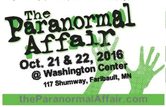 The Paranormal Affair - Oct 21 & 22, 2016 in Faribault, MN - Paranormal Convention & VIP GHOST HUNT -  TheCallingRadioShow.com